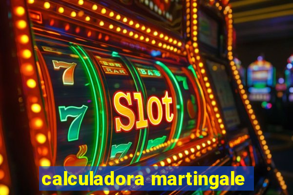 calculadora martingale